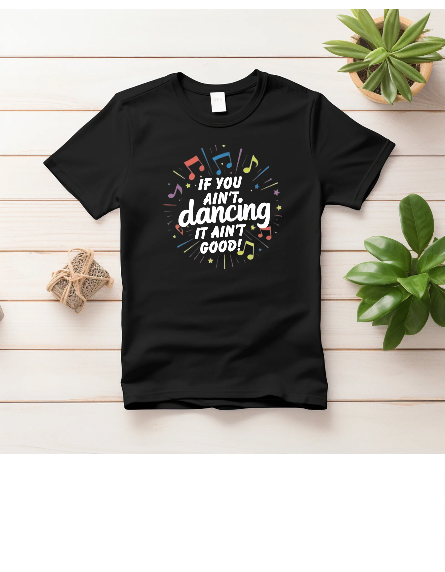 Dance Energy Tee – If You Ain’t Dancing It Ain’t Good!! (Music Notes Edition)