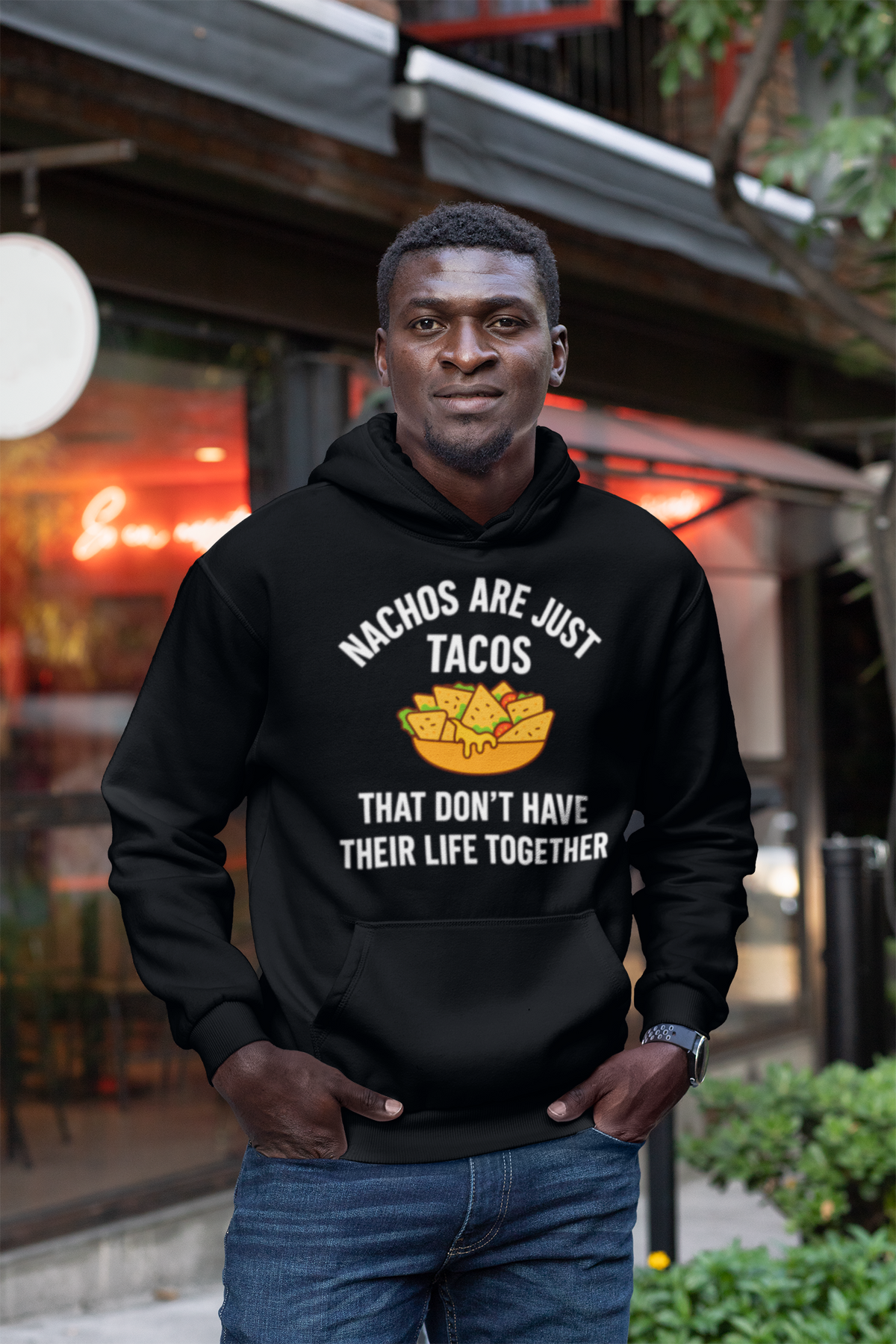 Nachos Are Just Tacos That Don’t Have Their Life Together – Funny Foodie Unisex Hoodie