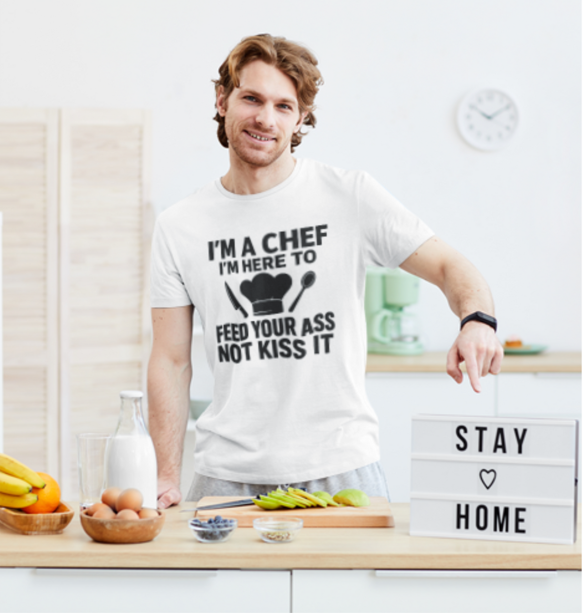 I’m a Chef – Feed Your Ass, Not Kiss It T-Shirt