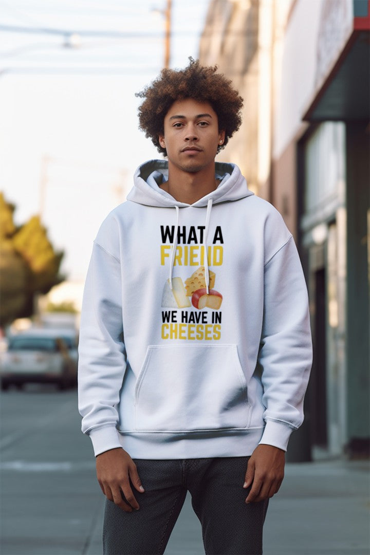 What a Friend We Have in Cheeses – Funny Cheese Pun Unisex Hoodie