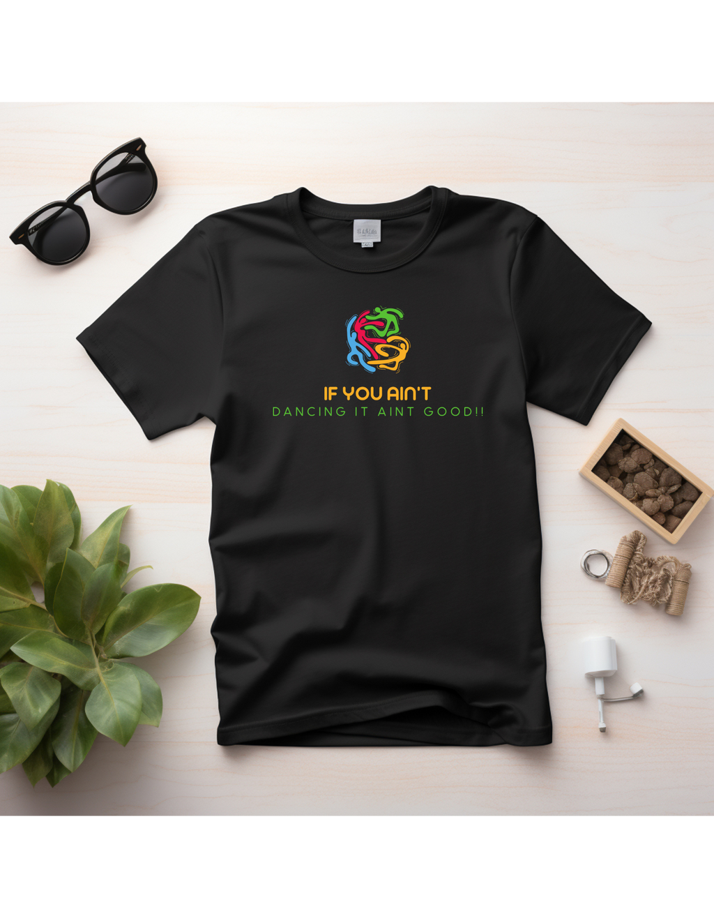 🕺 Official Logo Tee – “If You Ain’t Dancing It Ain’t Good!!”