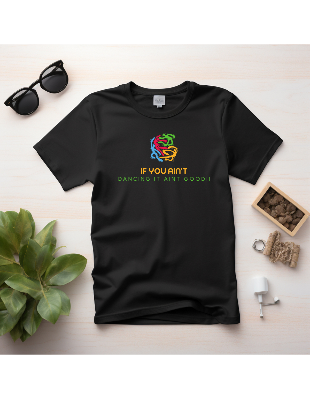 🕺 Official Logo Tee – “If You Ain’t Dancing It Ain’t Good!!”