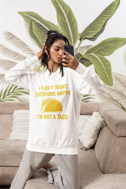 I’m Not a Taco” Funny Foodie | Unisex premium crew neck sweatshirt
