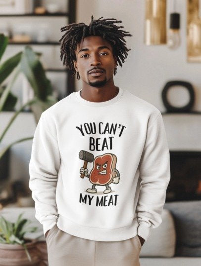 “You Can’t Beat My Meat” Funny Steak Cartoon Unisex Premium Crew Neck Sweatshirt