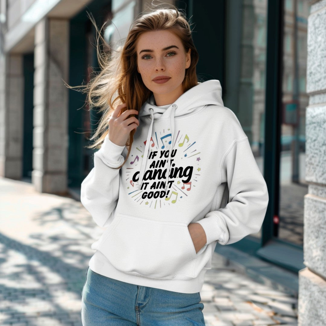 Dance Energy Unisex Hoodie – If You Ain’t Dancing It Ain’t Good!! (Music Notes Edition)