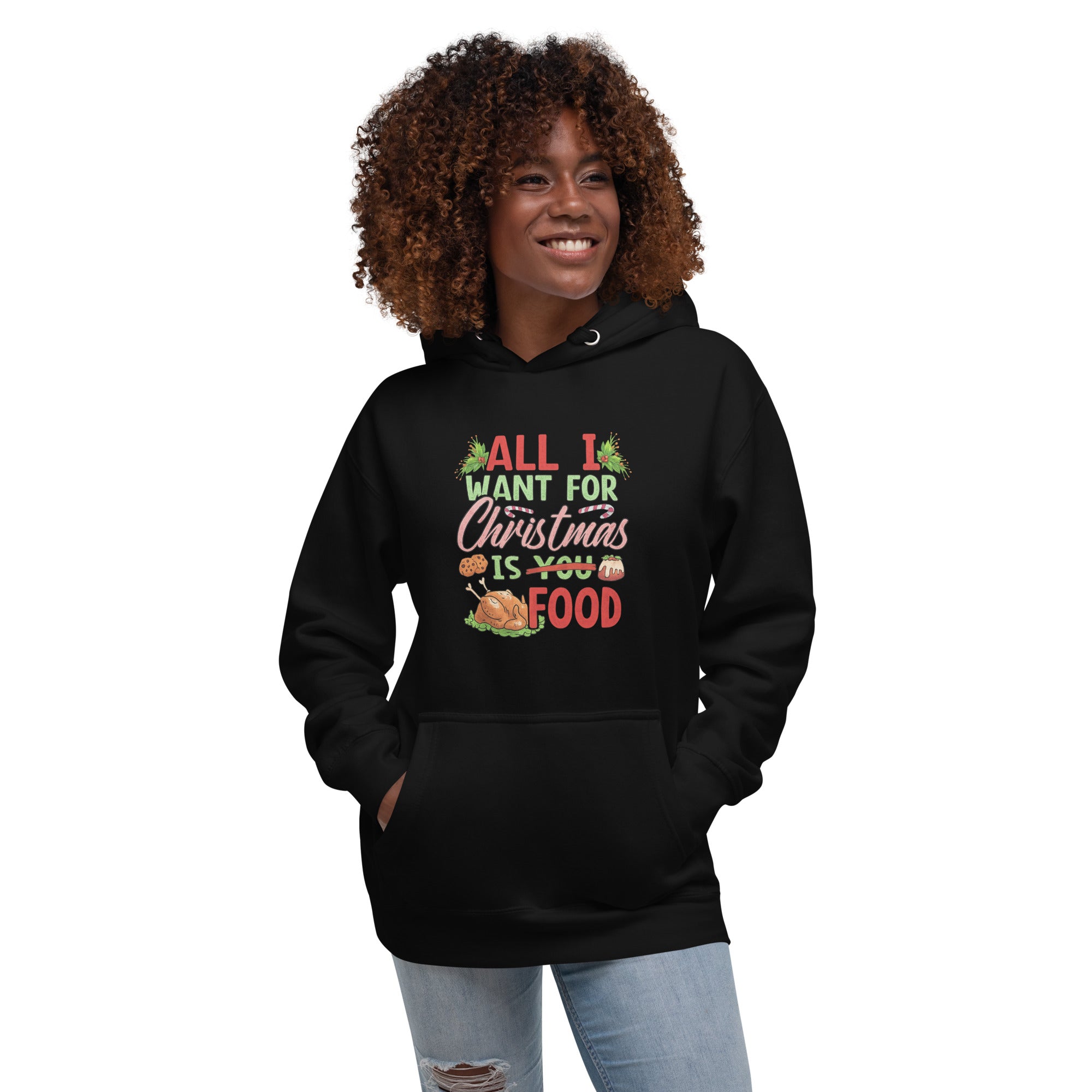 All I want for Christmas is food Unisex Hoodie
