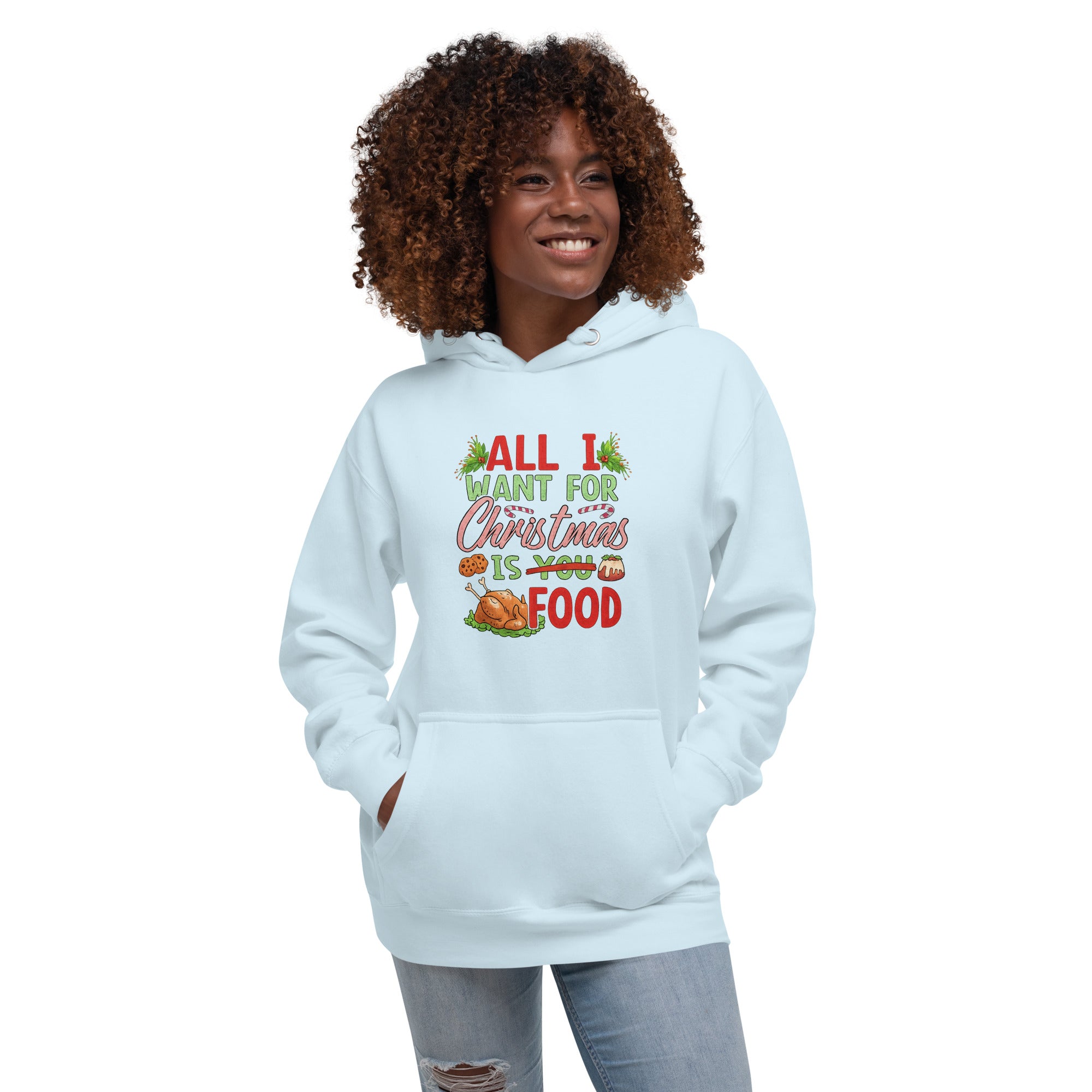 All I want for Christmas is food Unisex Hoodie