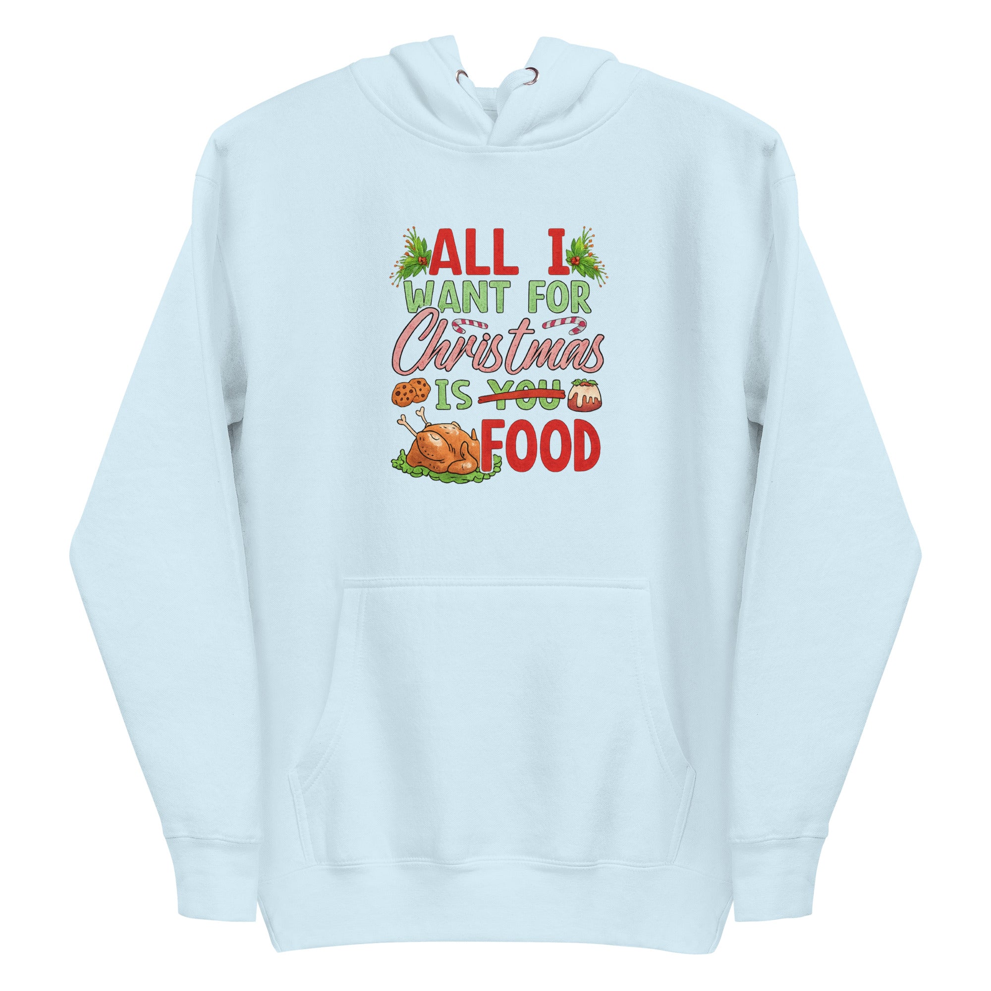 All I want for Christmas is food Unisex Hoodie