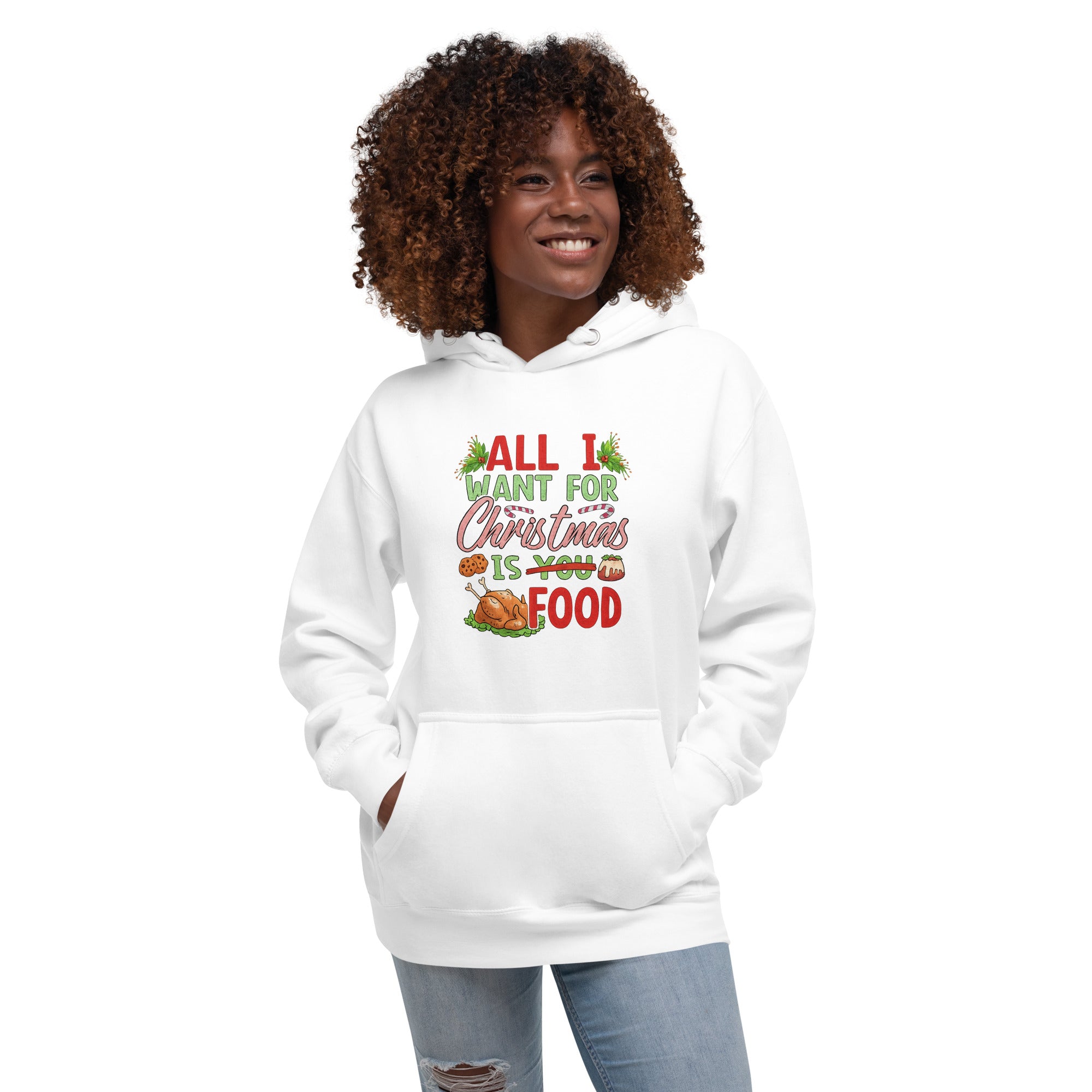All I want for Christmas is food Unisex Hoodie