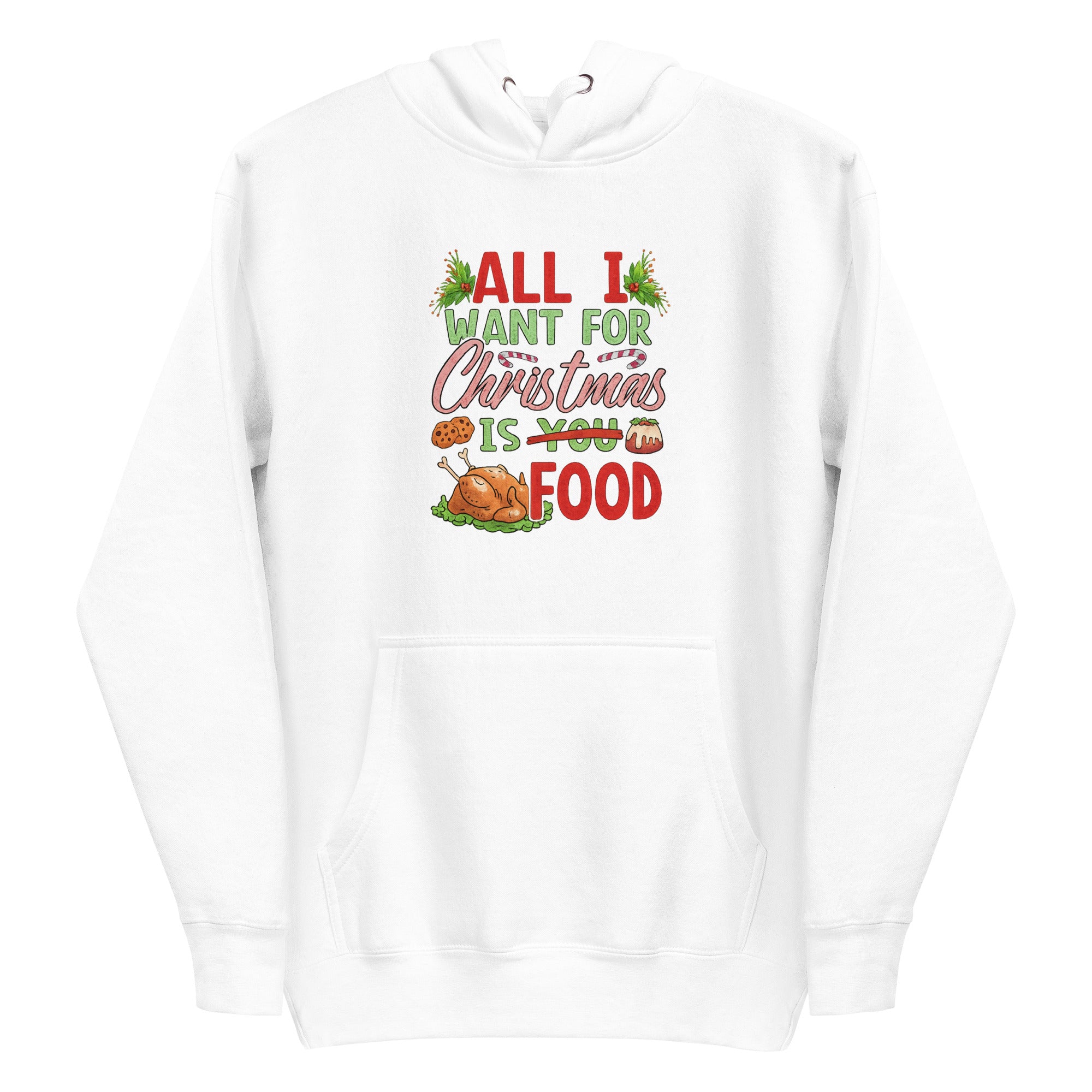 All I want for Christmas is food Unisex Hoodie