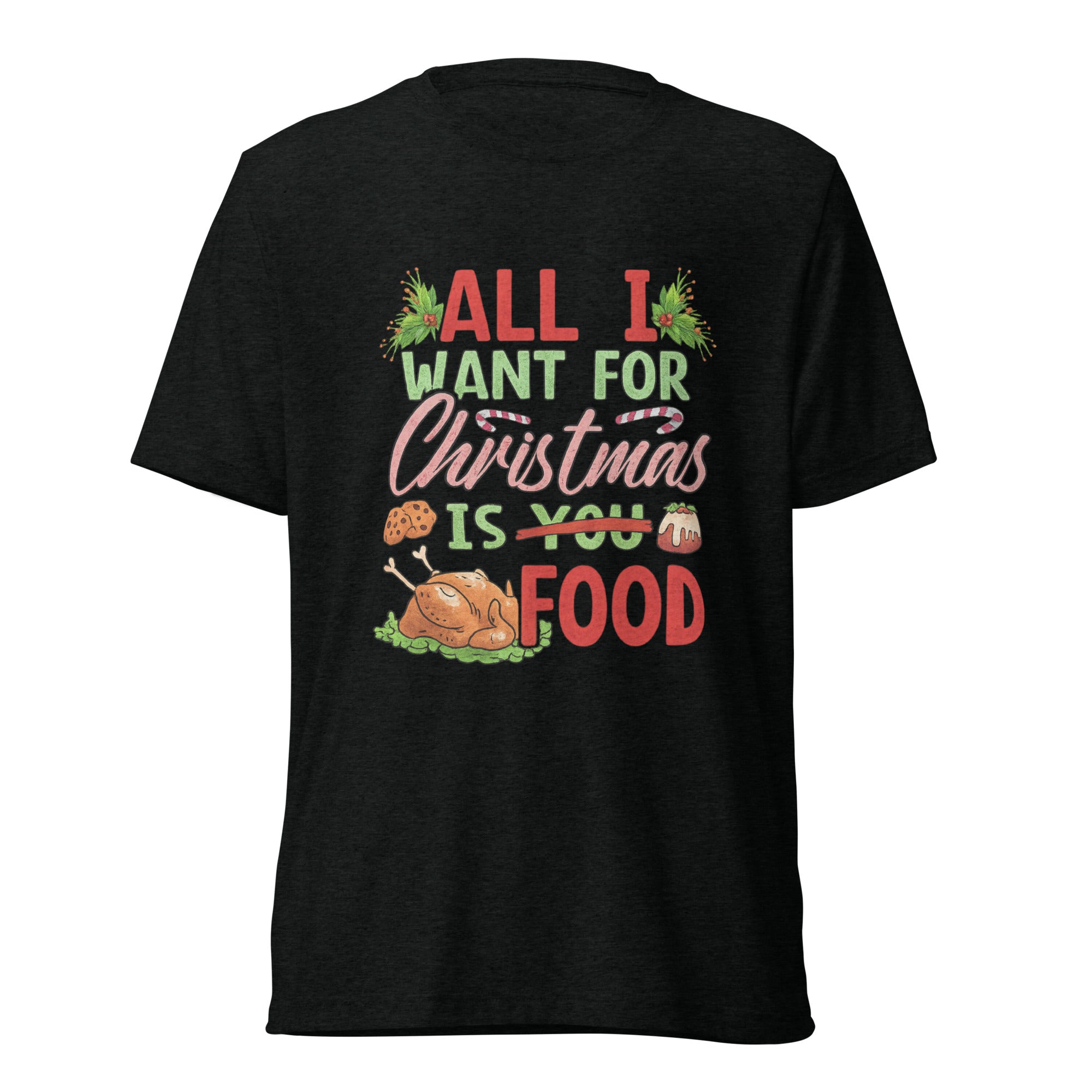 All I Want For Christmas Is Food Design Short Sleeve T-shirt