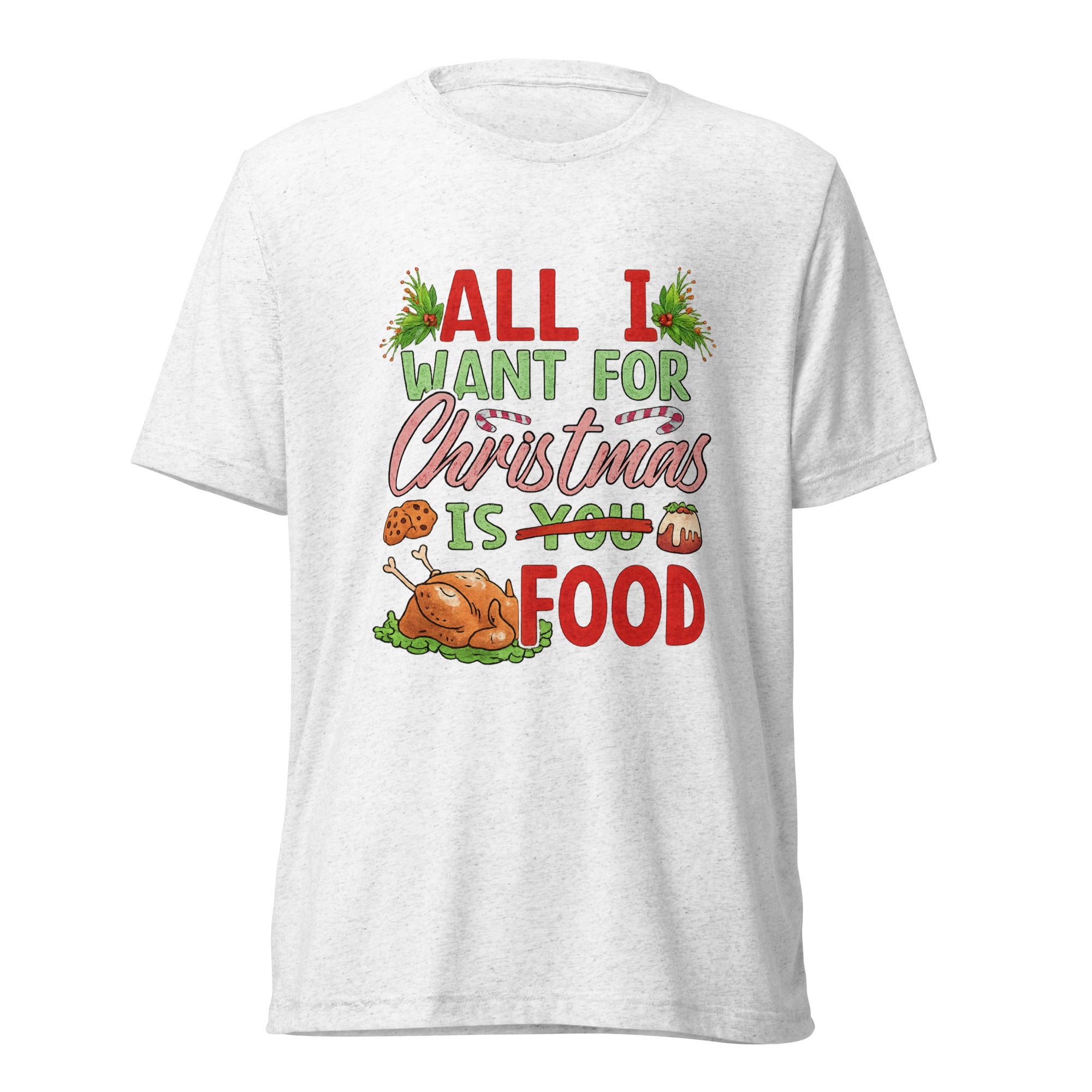 All I Want For Christmas Is Food Design Short Sleeve T-shirt